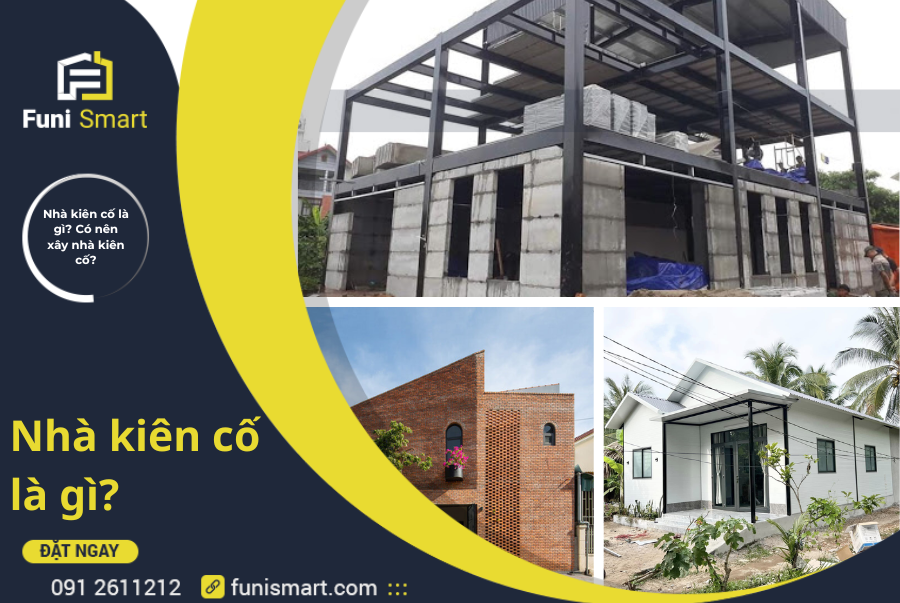 Nhà kiên cố là gì? Có nên xây nhà kiên cố? Những lưu ý khi làm nhà kiên cố